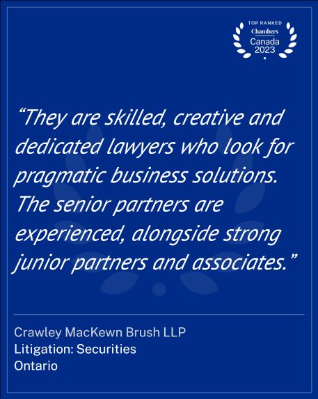 photo ofCrawley MacKewn Brush LLP ranked again by Chambers Canada in Band 1 for Securities Litigation